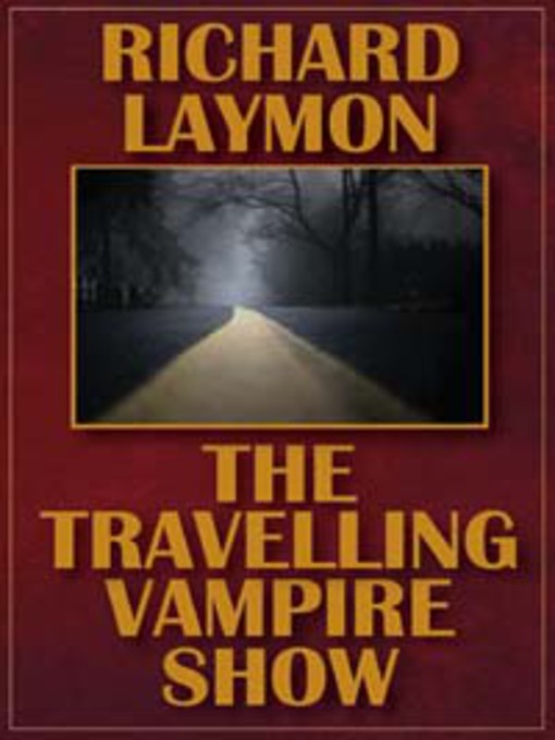 Title details for The Traveling Vampire Show by Richard Laymon - Available